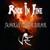 Rock In Fine - J'aimerais pouvoir Dormir